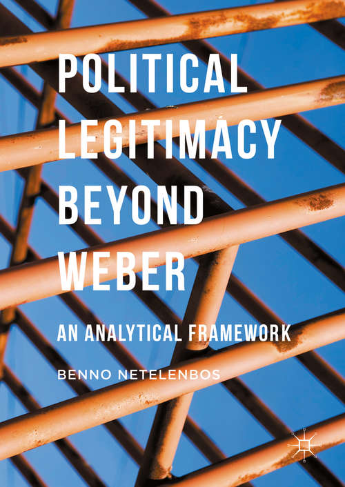 Book cover of Political Legitimacy beyond Weber: An Analytical Framework (1st ed. 2016)