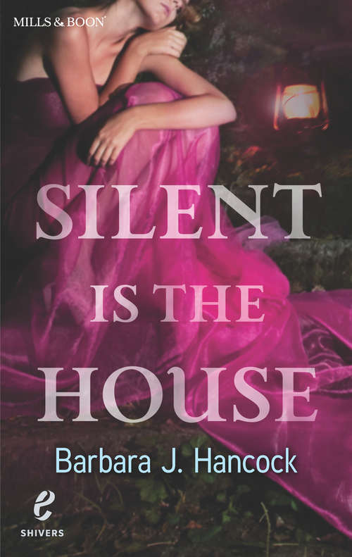 Book cover of Silent Is the House (ePub First edition) (Shivers #2)