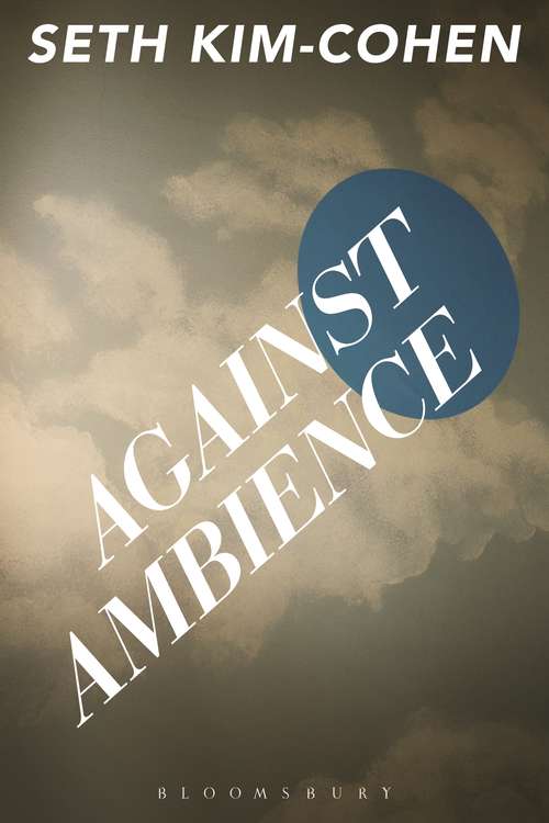 Book cover of Against Ambience