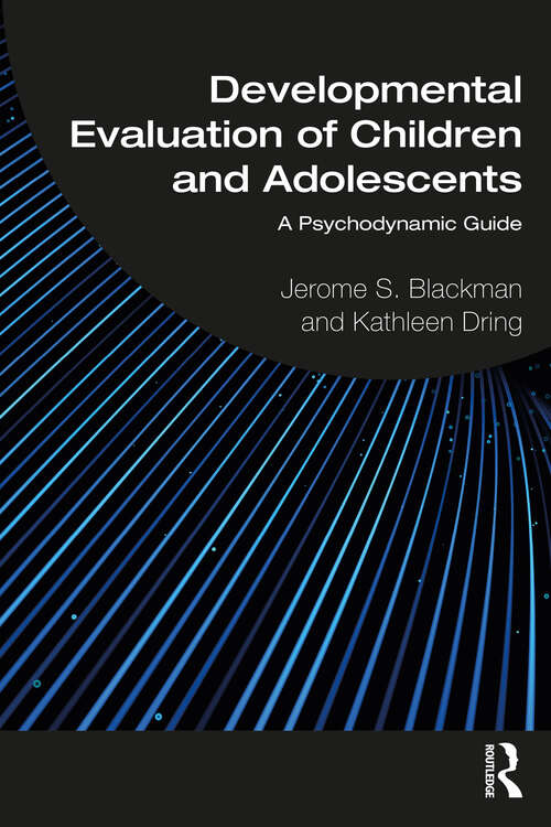 Book cover of Developmental Evaluation of Children and Adolescents: A Psychodynamic Guide