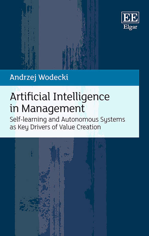 Book cover of Artificial Intelligence in Management: Self-learning and Autonomous Systems as Key Drivers of Value Creation
