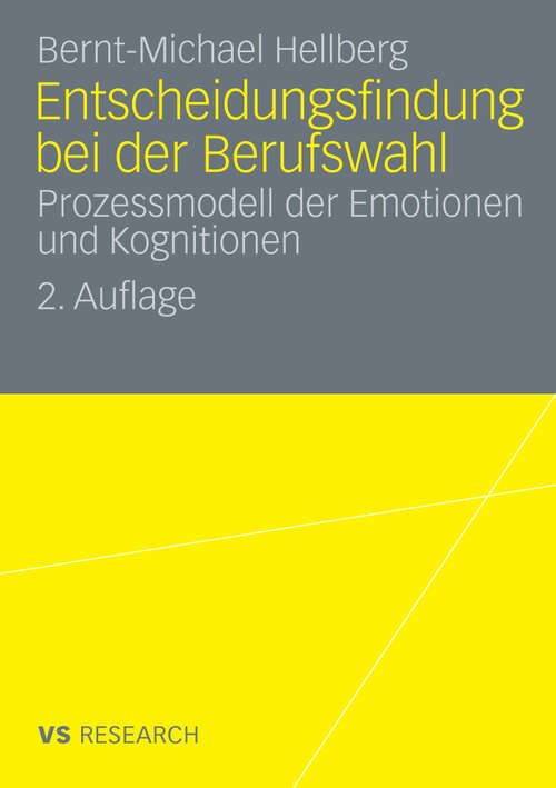 Book cover of Entscheidungsfindung bei der Berufswahl: Prozessmodell der Emotionen und Kognitionen (2. Aufl. 2009)