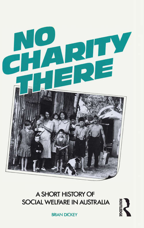 Book cover of No Charity There: A short history of social welfare in Australia