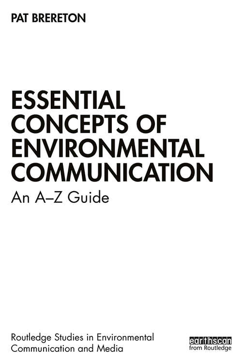 Book cover of Essential Concepts of Environmental Communication: An A–Z Guide (Routledge Studies in Environmental Communication and Media)