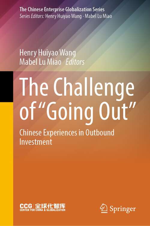 Book cover of The Challenge of “Going Out”: Chinese Experiences in Outbound Investment (1st ed. 2023) (The Chinese Enterprise Globalization Series)