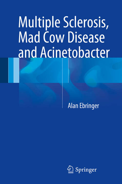 Book cover of Multiple Sclerosis, Mad Cow Disease and Acinetobacter (2015)