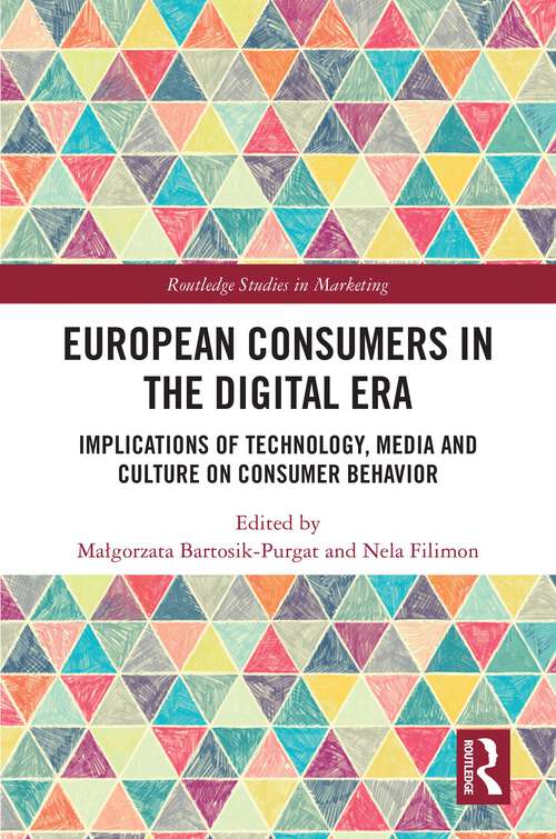 Book cover of European Consumers in the Digital Era: Implications of Technology, Media and Culture on Consumer Behavior (Routledge Studies in Marketing)