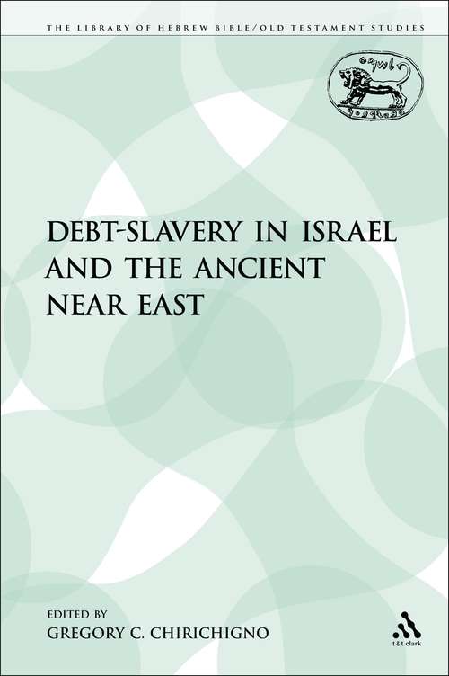 Book cover of Debt-Slavery in Israel and the Ancient Near East (The Library of Hebrew Bible/Old Testament Studies)