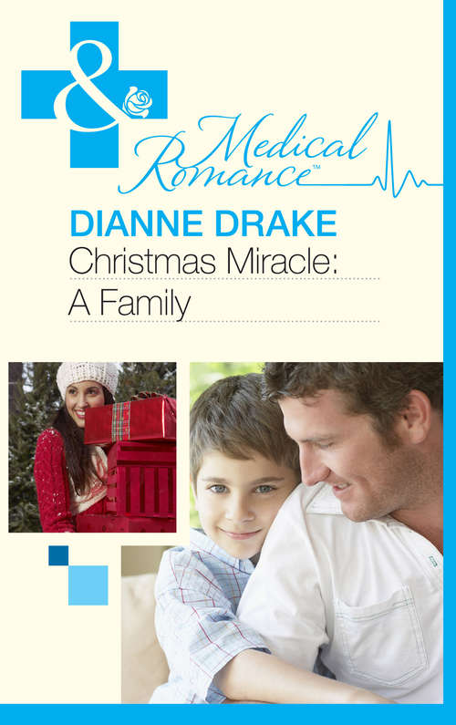 Book cover of Christmas Miracle: A Family (ePub First edition) (Mills And Boon Medical Ser. #469)