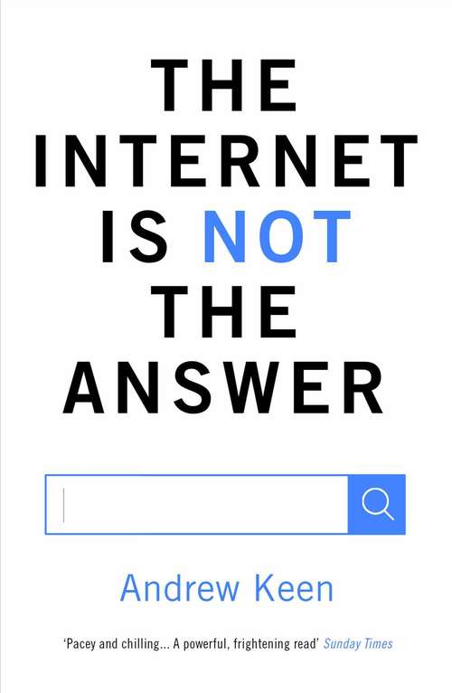 Book cover of The Internet is Not the Answer (Main)