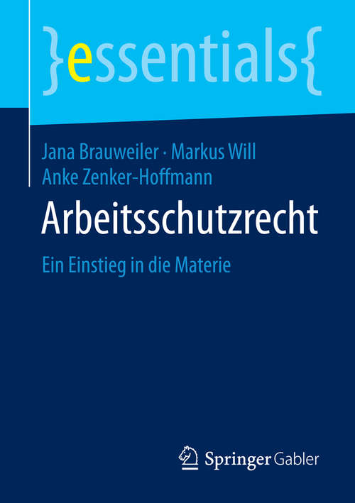 Book cover of Arbeitsschutzrecht: Ein Einstieg in die Materie (1. Aufl. 2016) (essentials)