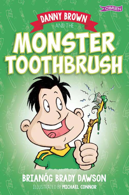 Book cover of Danny Brown and the Monster Toothbrush (Danny Brown Ser.)
