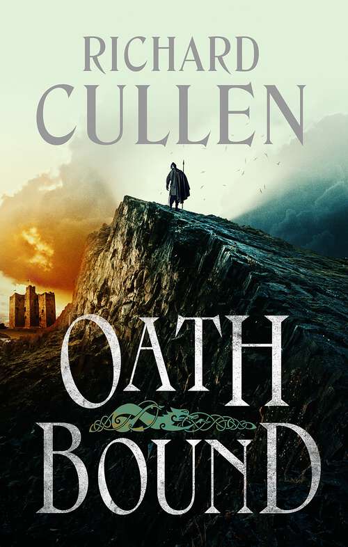Book cover of Oath Bound: A Gripping Historical Adventure Set In 1066 (The Wolf of Kings)