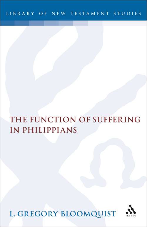 Book cover of The Function of Suffering in Philippians (The Library of New Testament Studies #78)