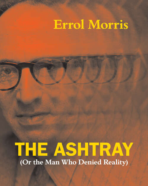 Book cover of The Ashtray: (Or the Man Who Denied Reality)