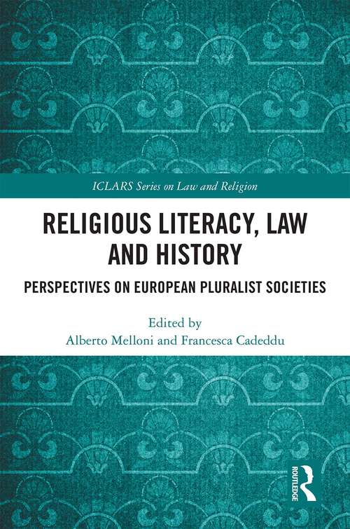 Book cover of Religious Literacy, Law and History: Perspectives on European Pluralist Societies (ICLARS Series on Law and Religion)