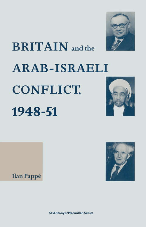 Book cover of Britain and the Arab-Israeli Conflict, 1948-51 (1st ed. 1988) (St Antony's Series)