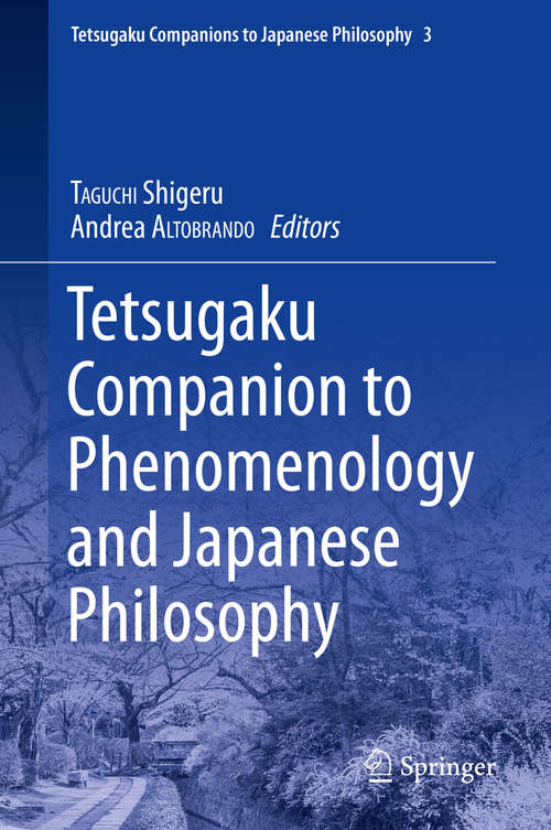 Book cover of Tetsugaku Companion to Phenomenology and Japanese Philosophy (1st ed. 2019) (Tetsugaku Companions to Japanese Philosophy #3)
