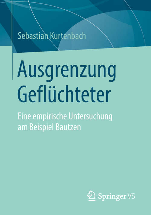 Book cover of Ausgrenzung Geflüchteter: Eine empirische Untersuchung am Beispiel Bautzen