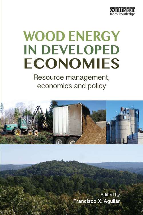 Book cover of Wood Energy in Developed Economies: Resource Management, Economics and Policy