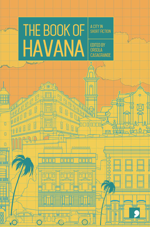 Book cover of The Book Of Havana: A City In Short Fiction (Reading the City)