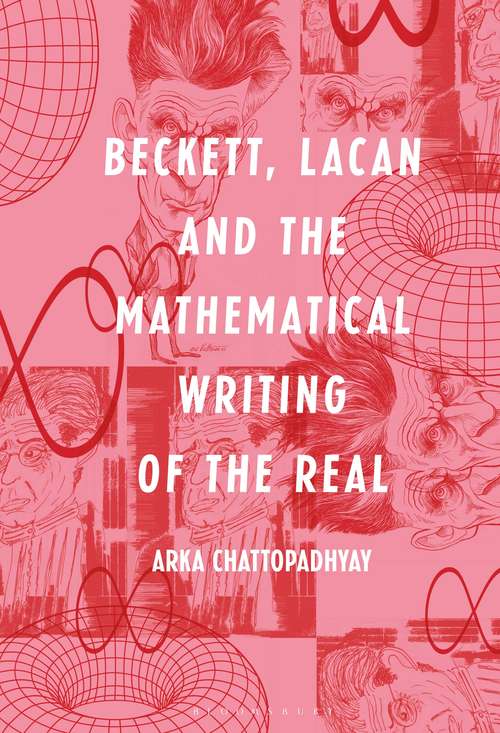 Book cover of Beckett, Lacan and the Mathematical Writing of the Real