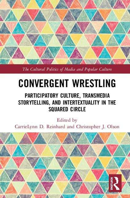 Book cover of Convergent Wrestling: Participatory Culture, Transmedia Storytelling, and Intertextuality in the Squared Circle