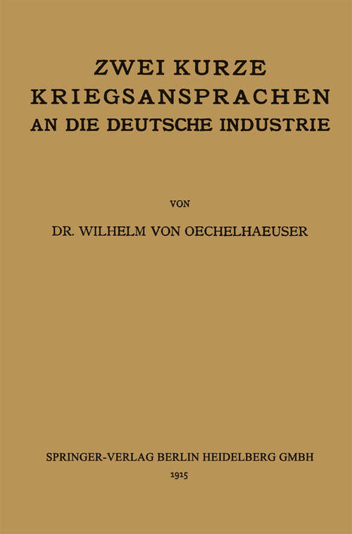 Book cover of Zwei kurze Kriegsansprachen an die deutsche Industrie (1915)