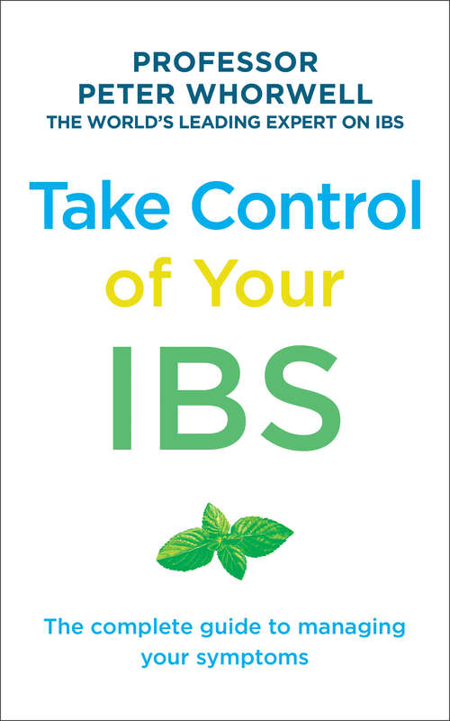 Book cover of Take Control of your IBS: The Complete Guide to Managing Your Symptoms