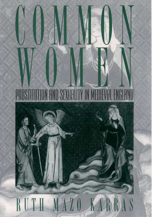 Book cover of Common Women: Prostitution and Sexuality in Medieval England (Studies in the History of Sexuality)