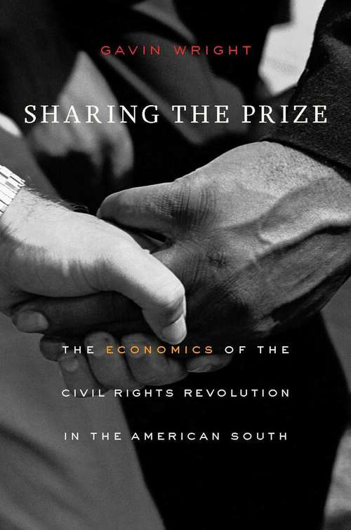 Book cover of Sharing the Prize: The Economics Of The Civil Rights Revolution In The American South