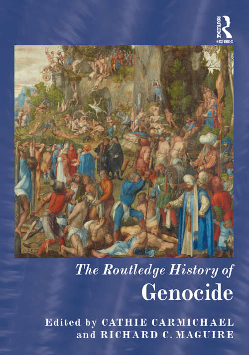 Book cover of The Routledge History of Genocide (Routledge Histories)