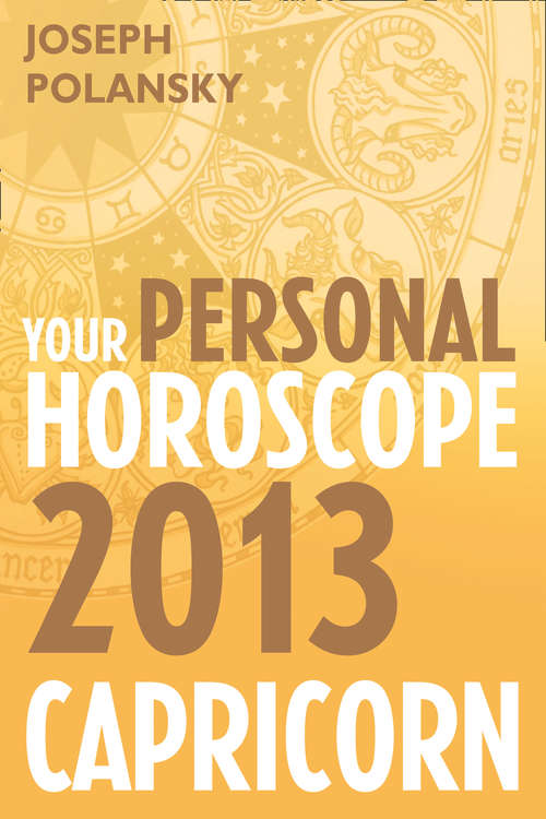 Book cover of Capricorn 2013: Your Personal Horoscope (ePub edition)