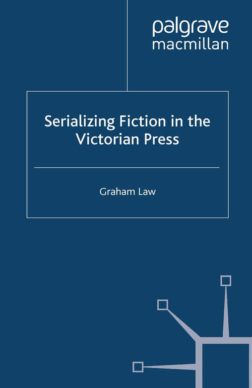 Book cover of Serializing Fiction in the Victorian Press (2000)