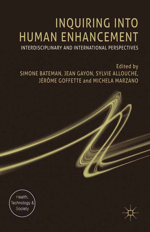 Book cover of Inquiring into Human Enhancement: Interdisciplinary and International Perspectives (1st ed. 2015) (Health, Technology and Society)