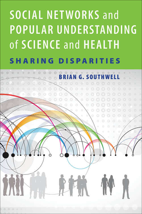 Book cover of Social Networks and Popular Understanding of Science and Health: Sharing Disparities