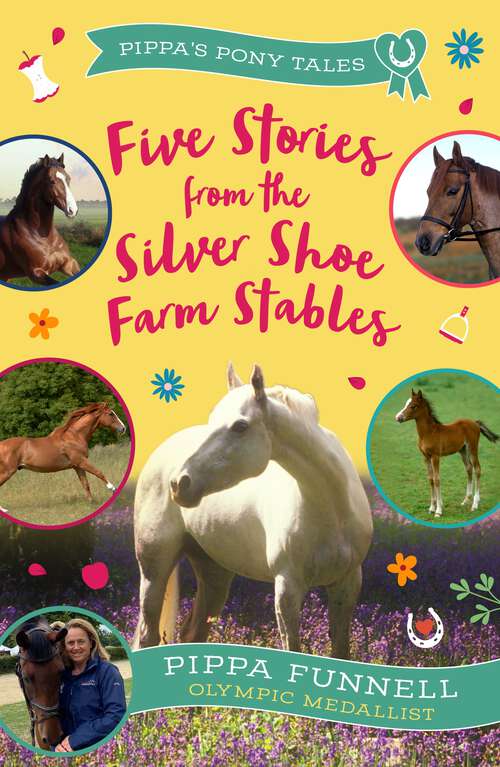 Book cover of Five Stories from the Silver Shoe Farm Stables (Pippa's Pony Tales)