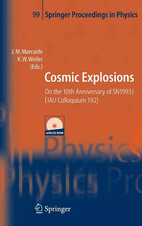 Book cover of Cosmic Explosions: On the 10th Anniversary of SN1993J (IAU Colloquium 192) (2005) (Springer Proceedings in Physics #99)