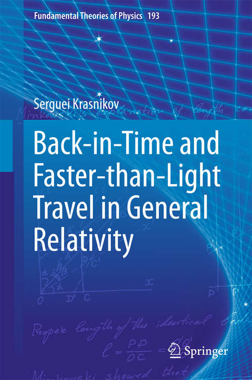 Book cover of Back-in-Time and Faster-than-Light Travel in General Relativity (Fundamental Theories of Physics #193)