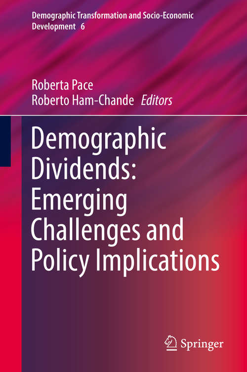 Book cover of Demographic Dividends: Emerging Challenges and Policy Implications (1st ed. 2016) (Demographic Transformation and Socio-Economic Development #6)