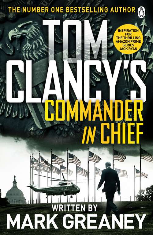 Book cover of Tom Clancy's Commander-in-Chief: INSPIRATION FOR THE THRILLING AMAZON PRIME SERIES JACK RYAN (Jack Ryan #6)