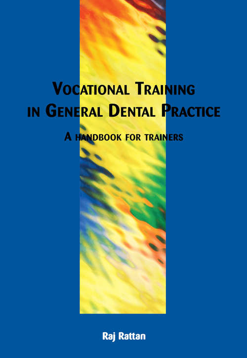 Book cover of Vocational Training in General Dental Practice: The Handbook for Trainers