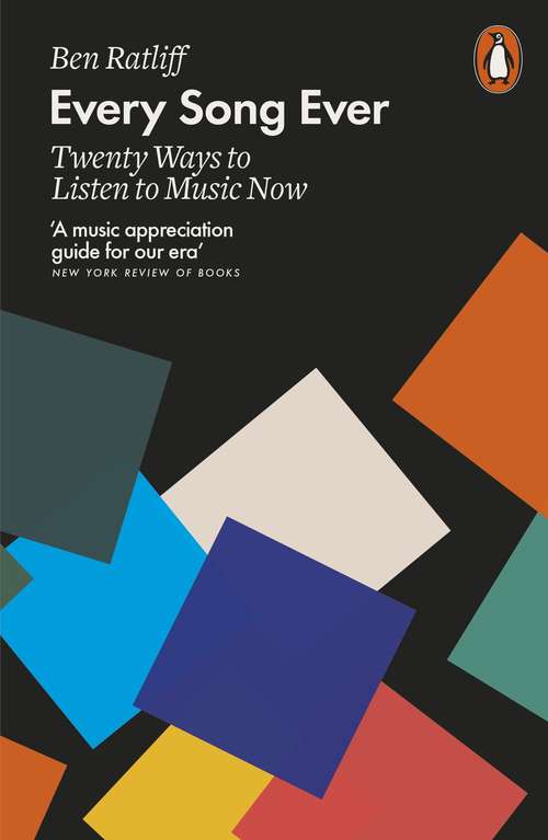 Book cover of Every Song Ever: Twenty Ways to Listen to Music Now