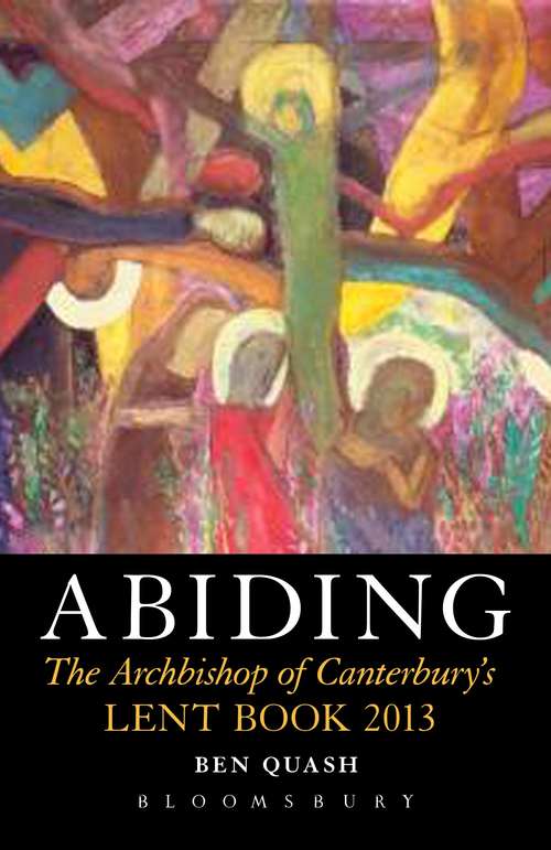 Book cover of Abiding: The Archbishop of Canterbury's Lent Book 2013
