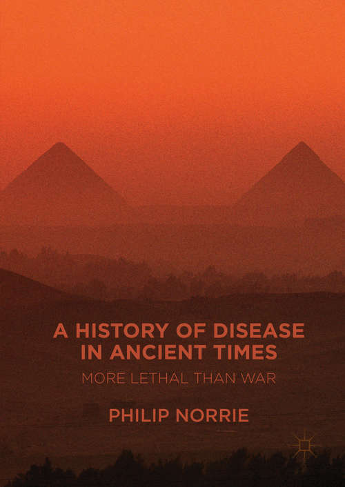 Book cover of A History of Disease in Ancient Times: More Lethal than War (1st ed. 2016)