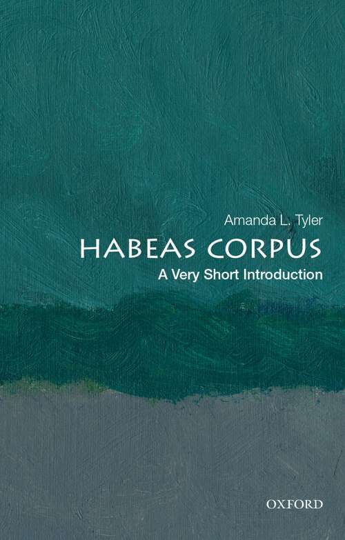 Book cover of Habeas Corpus: From The Tower Of London To Guantanamo Bay (Very Short Introduction)