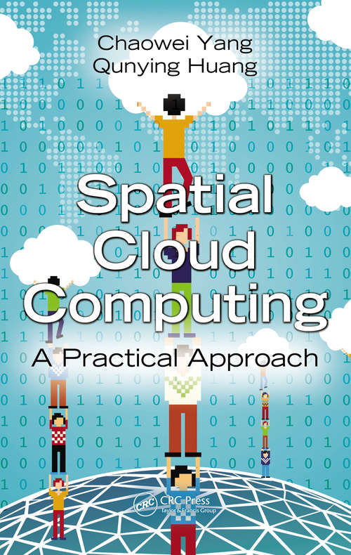 Book cover of Spatial Cloud Computing: A Practical Approach