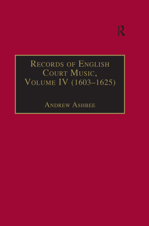 Book cover of Records of English Court Music: Volume IV (1603–1625)