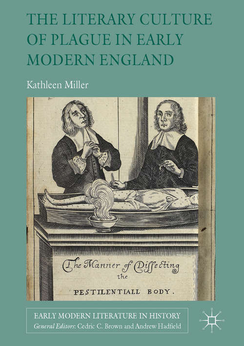 Book cover of The Literary Culture of Plague in Early Modern England (1st ed. 2016) (Early Modern Literature in History)
