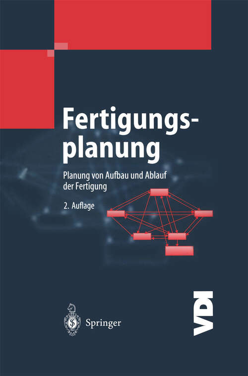 Book cover of Fertigungsplanung: Planung von Aufbau und Ablauf der Fertigung Grundlagen, Algorithmen und Beispiele (2. Aufl. 2001) (VDI-Buch)